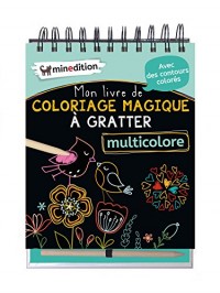 Mon livre de coloriage magique à gratter multicolore : Avec un crayon en bois