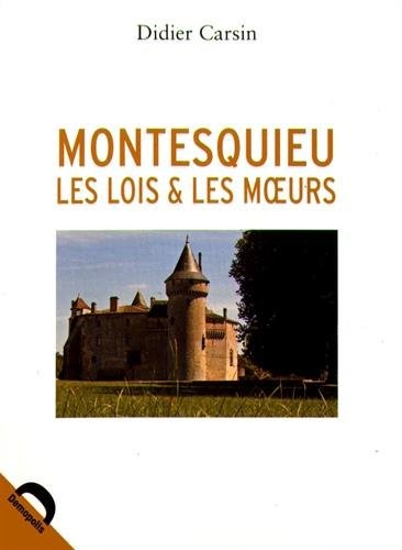 Montesquieu, les lois et les moeurs