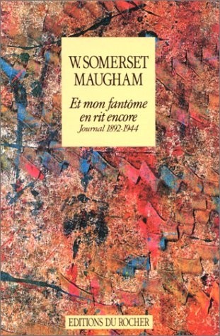Et mon fantôme en rit encore. Journal, 1892-1944