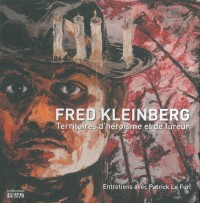 Fred Kleinberg : Territoires d'héroïsme et de fureur