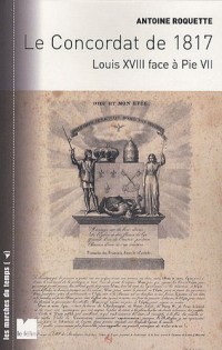 Le Concordat de 1817 : Louis XVIII face à Pie VII