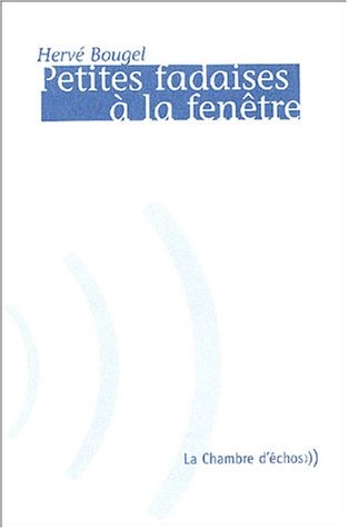 Petites fadaises à la fenêtre