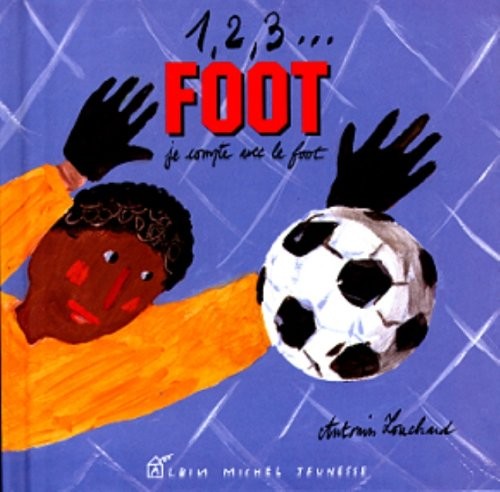1, 2, 3 foot : Je compte avec le foot