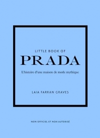 Little Book of Prada (Version française) L'histoire d'une maison de mode de légende
