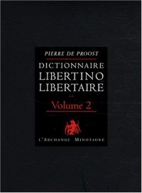 Dictionnaire libertino-libertaire : Tome 2