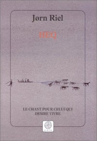 Heq : le chant pour celui qui désire vivre