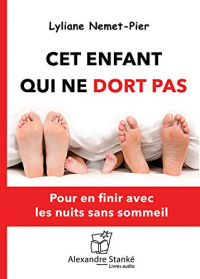 Cet enfant qui ne dort pas : Pour en finir avec les nuits sans sommeil