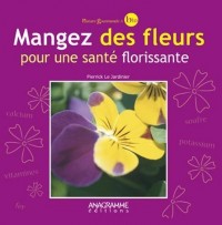 Mangez des fleurs pour une santé florissante