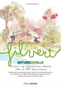 Fil vert. Nature en ville, carnet de déambulation urbaine dans le Parc des coteaux: Nature en ville, carnet de déambulation urbaine dans le Parc des coteaux
