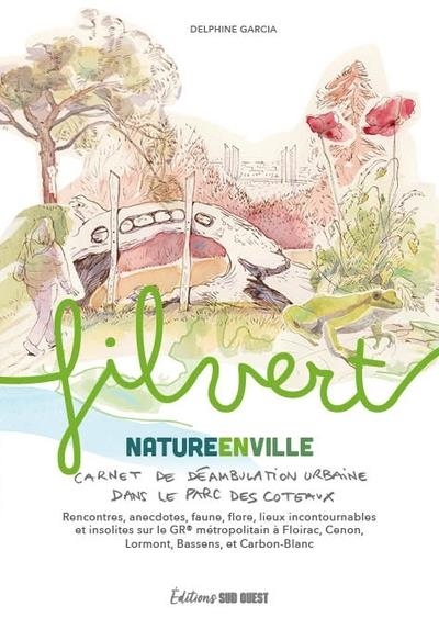 Fil vert. Nature en ville, carnet de déambulation urbaine dans le Parc des coteaux: Nature en ville, carnet de déambulation urbaine dans le Parc des coteaux