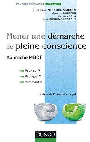 Mener une démarche de pleine conscience - Approche MBCT: Pour qui ? Pourquoi ? Comment ?