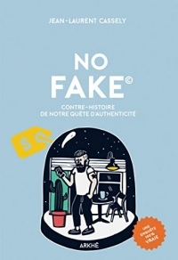 NO FAKE: Contre-histoire de notre quête d'authenticité (Vox’)