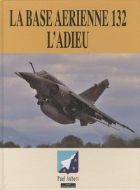 BASE AERIENNE 132 : LES ADIEUX