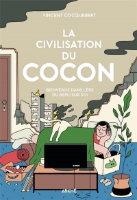 La civilisation du cocon: Pour en finir avec la tentation du repli sur soi