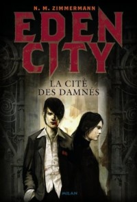 Eden City, Tome 3 : La Cité des damnés