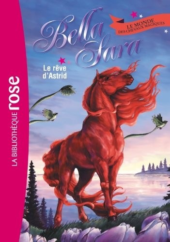 Bella Sara 04 - Le rêve d'Astrid