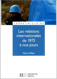 Les relations internationales de 1973 à nos jours