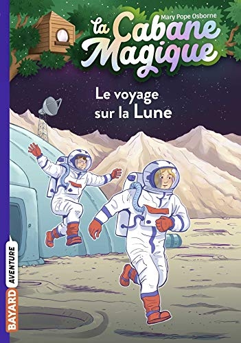 La cabane magique, Tome 07: Le voyage sur la lune