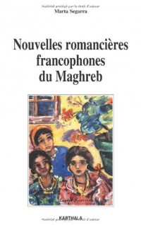 Nouvelles romancières francophones du Maghreb