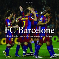 FC Barcelone : L'histoire du club et de ses plus grands joueurs