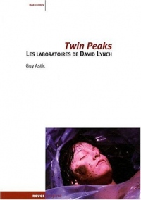 Twin Peaks : Les laboratoires de David Lynch