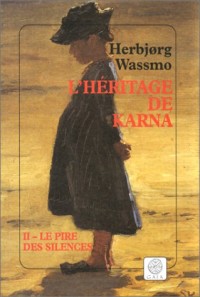 L'Héritage de Karna, tome 2 : Le Pire des silences