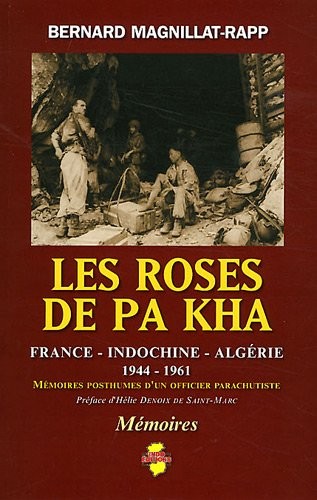 Les roses de Pa Kha : Mémoires posthumes d'un officier parachutiste France-Indochine-Algérie (1944-1961)