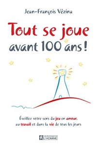 Tout se joue avant 100 ans !