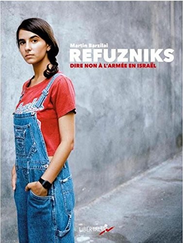 Refuzniks : Dire non à l'armée en Israël
