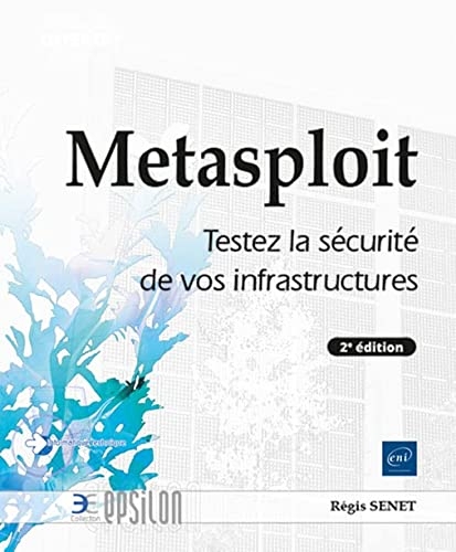 Metasploit - Testez la sécurité de vos infrastructures (2e edition)