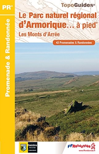 Le Parc naturel régional d'Armorique... à pied : 43 promenades & randonnées