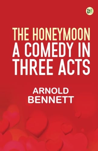 The Honeymoon: A comedy in three acts [9789363877955]