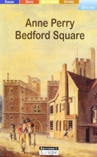 Bedford square. : Les enquêtes de Thomas Pitt n°19. (grands caractères)