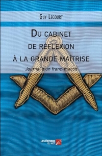 Du cabinet de réflexion à la grande maîtrise