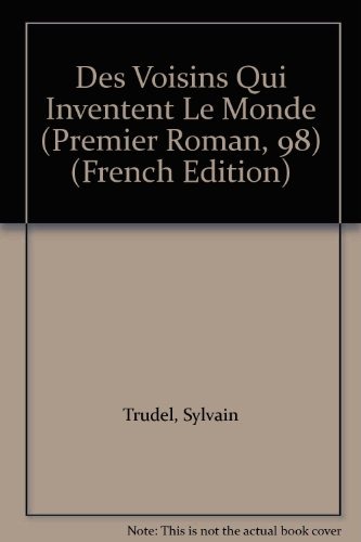 Des Voisins Qui Inventent Le Monde