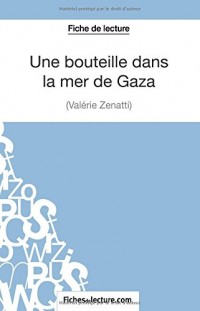 Une bouteille dans la mer de Gaza de Valérie Zénatti (Fiche de lecture): Analyse Complète De L'oeuvre