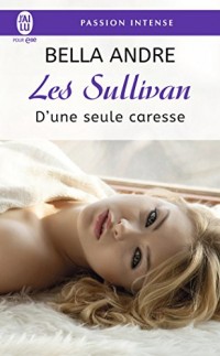 Les Sullivan, Tome 7 : D'une seule caresse