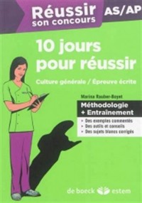 10 jours pour réussir son concours AS/AP - Culture générale/Épreuve écrite - Méthodologie + Entrainement