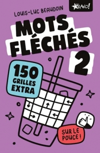 Mots fléchés 2 sur le pouce: 150 grilles extra
