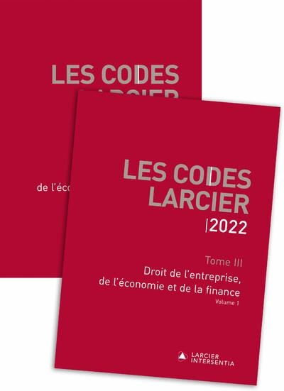 Code Larcier - Tome 3 Droit de l entreprise, de l économie et de la finance