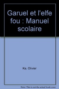 Garuel et l'elfe fou : Manuel scolaire