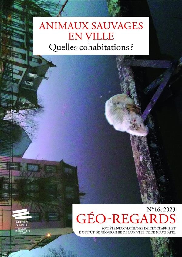 Geo-regards, no 16, 2023. animaux sauvages en ville : quelles cohabita