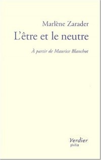 L'être et le neutre : à partir de Maurice Blanchot