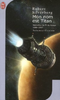 Nouvelles au fil du temps, Tome 4 : Mon nom est Titan : 1987-1996