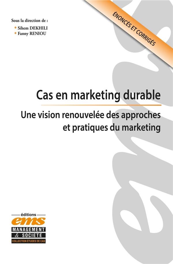 Cas en marketing durable: Une nouvelle vision pour une évolution des pratiques marketing