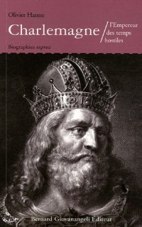 Charlemagne : l'Empereur des temps hostiles