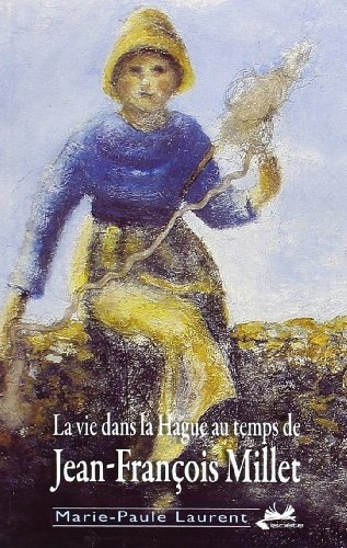 La vie dans la Hague au temps de Jean-François Millet