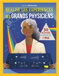 Réalise les expériences des grands physiciens. 25 activités à partir de 7 ans: 25 activités à partir de 7 ans