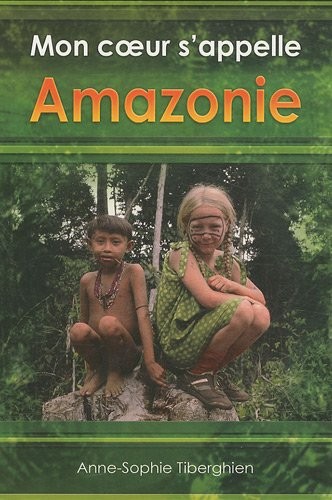 Mon coeur s'appelle Amazonie
