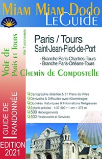 Miam Miam Dodo Voie de Tours de Paris à Saint-Jean-Pied-de-Port (Via Turonensis - Compostelle) carte détaillée, calcul des étapes, kilomètres, ravitaillements, services du chemin